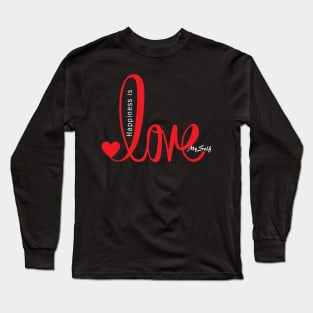 Happiness is love myself Long Sleeve T-Shirt